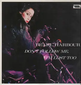 Pearl Harbour - Don't Follow Me, I'm Lost Too