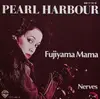 7'' - Pearl Harbour - Fujiyama Mama / Nerves