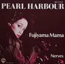 7'' - Pearl Harbour - Fujiyama Mama / Nerves