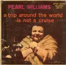 LP - Pearl Williams - A Trip Around The World Is Not A Cruise