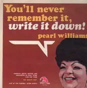 Pearl Williams - You´ll Never Remember It, Write It Down!