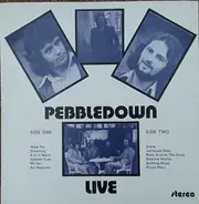 Pebbledown - Pebbledown Live