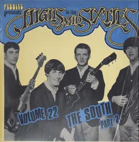 Pebbles - Highs In The Mid Sixties Vol. 22: The South Part 2