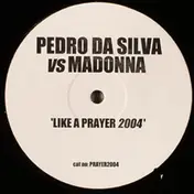 Pedro Da Silva - Like A Prayer 2004