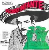 Pedro Infante - El Charro Inolvidable / Exitos De Pedro Infante