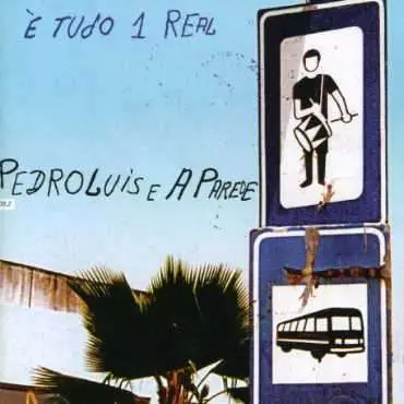 Pedro & a Parede Luis - E Tudo Um Real