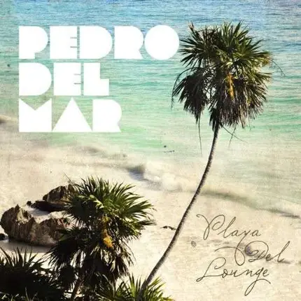 Pedro Del Mar - Playa del Lounge