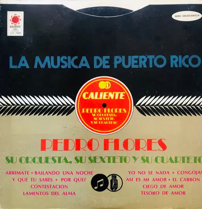 Pedro Flores Con Sexteto Flores , Cuarteto De Pedro Flores , Pedro Flores y Su Orquesta - La Musica De Puerto Rico