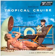 Pedro Garcia And His Del Prado Orchestra - Tropical Cruise Vol. 1