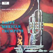 Pedro Lavagna And His Mexican Brass - Happy Mexican Trumpets