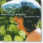 CD - Pedro Luís E A Parede - Astronauta Tupy