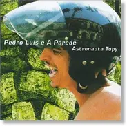 Pedro Luís E A Parede - Astronauta Tupy
