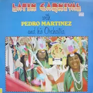 Pedro Martinez, His Orchestra And Chorus - Latin Carnival