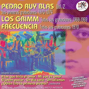 Pedro Ruy-Blas - Vol. 2 Pedro Ruy Blas "Sus Primeras Grabaciones 1970-1974" Los Grimm "Todas Sus Grabaciones 1968-19