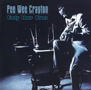 CD - Pee Wee Crayton - Early Hour Blues