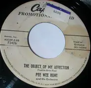 Pee Wee Hunt And His Orchestra - The Object Of My Affection / Swedish Rhapsody