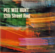 Pee Wee Hunt And His Orchestra - 12th Street Rag