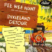 Pee Wee Hunt And His Orchestra - Dixieland Detour