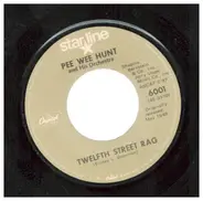 Pee Wee Hunt And His Orchestra - Twelfth Street Rag / Oh!