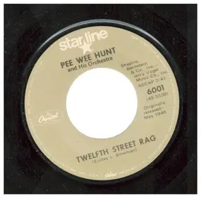 Pee Wee Hunt - Twelfth Street Rag / Oh!