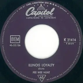 Pee Wee Hunt - Illinois Loyalty