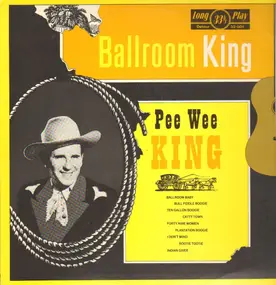 Pee Wee King - Ballroom King