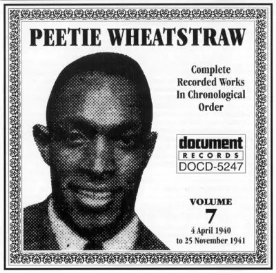 Peetie Wheatstraw - Complete Recorded Works In Chronological Order, Volume 7: 4 April 1940 To 25 November 1941