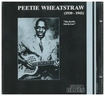 Peetie Wheatstraw - Peetie Wheatstraw (1930 - 1941) "The Devil's Son-In-Law"