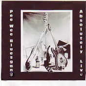 pee wee bluesgang - Absolutely Live