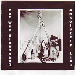 Pee Wee Bluesgang - Absolutely Live