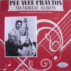 Pee Wee Crayton - Memorial Album