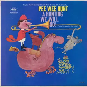 Pee Wee Hunt - A Hunting We Will Go (That's The Way The Fox Trots!)