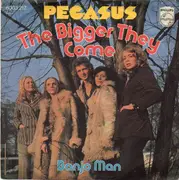 7inch Vinyl Single - Pegasus - The Bigger They Come