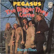 Pegasus - The Bigger They Come