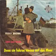 Peggy Brown - Denn Sie Fahren Hinaus Auf Das Meer