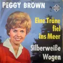 7inch Vinyl Single - Peggy Brown - Eine Träne Fiel Ins Meer / Silberweiße Wogen