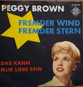 7inch Vinyl Single - Peggy Brown - Fremder Wind - Fremder Stern