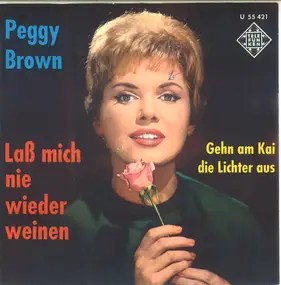 Peggy Brown - Laß Mich Nie Wieder Weinen