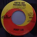 7inch Vinyl Single - Peggy Lee - Come Back To Me / You've Got Possibilities