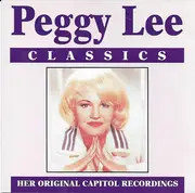 CD - Peggy Lee - Classics - Her Original Capitol Recordings - Still sealed