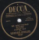 Schellack - Peggy Lee And Gordon Jenkins And His Orchestra And Chorus - Be Anything (But Be Mine) / Forgive Me