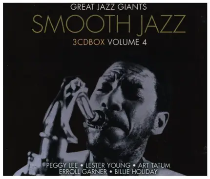 Peggy Lee / Lester Young / Art Tatum a.o. - Smooth Jazz Volume 4