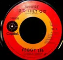 7inch Vinyl Single - Peggy Lee - Where Did They Go / All I Want