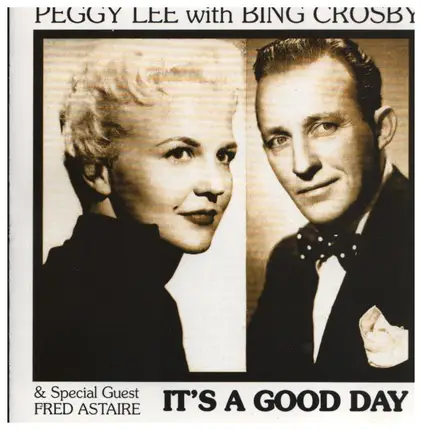 Peggy Lee With Bing Crosby & Special Guest Fred Astaire - It's a Good Day
