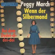7inch Vinyl Single - Peggy March - Wenn Der Silbermond / Bei Dem Dudel-Di-Dei-Dei