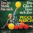 7inch Vinyl Single - Peggy March - Das Ist Musik Für Mich / Das Glück Läßt Sich Zeit