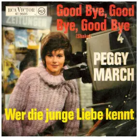 Peggy March - Good Bye, Good Bye, Good Bye / Wer Die Junge Liebe Kennt