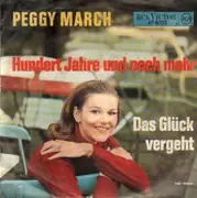 7'' - Peggy March - Hundert Jahre und noch mehr / Das Glück vergeht
