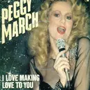 7inch Vinyl Single - Peggy March - I Love Making Love To You
