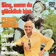 7inch Vinyl Single - Peggy March - Sing, Wenn Du Glücklich Bist / Lieben Ist Schöner Als Träumen